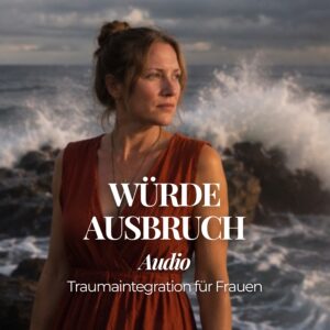 WÜRDEAUSBRUCH Audio | Fühl wieder wer du wirklich bist